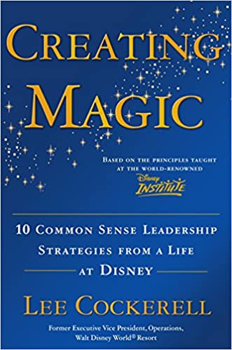 Creating-Magic-10-Common-Sense-Leadership-Strategies-from-a-Life-at-Disney-.jpg