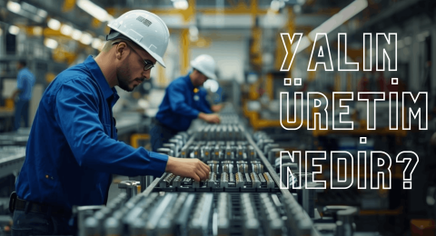 Yalın Üretim Nedir