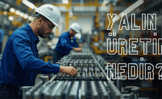 Yalın Üretim Nedir