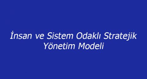 nsan-ve-Sistem-Odakli-Stratejik-Yonetim-Modeli